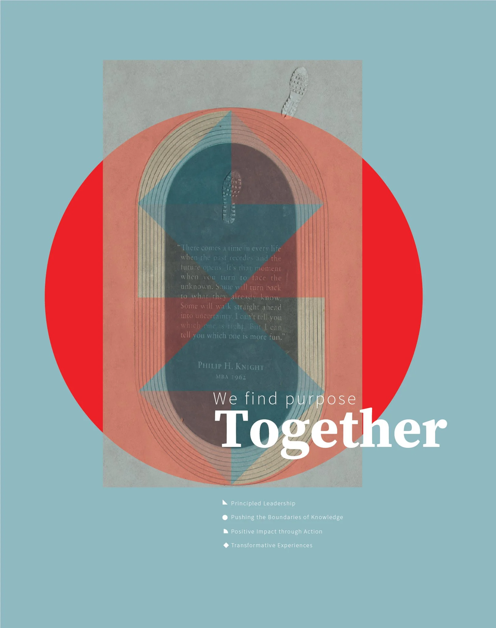 A motivational poster supporting Stanford GSB Story brand refresh. Has layered geometric shapes derived from Philip Knight's footprint art installation on campus overlaid with text about purpose and growth.
