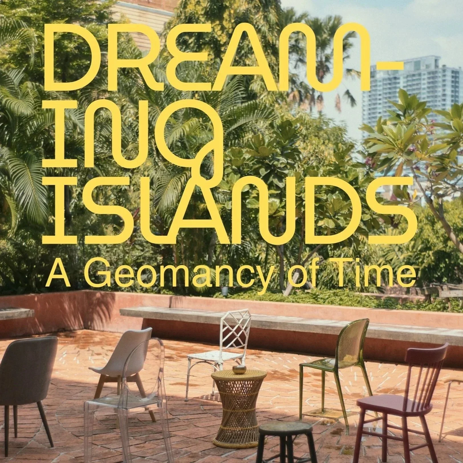 Dreaming Islands. A Geomancy of Time.