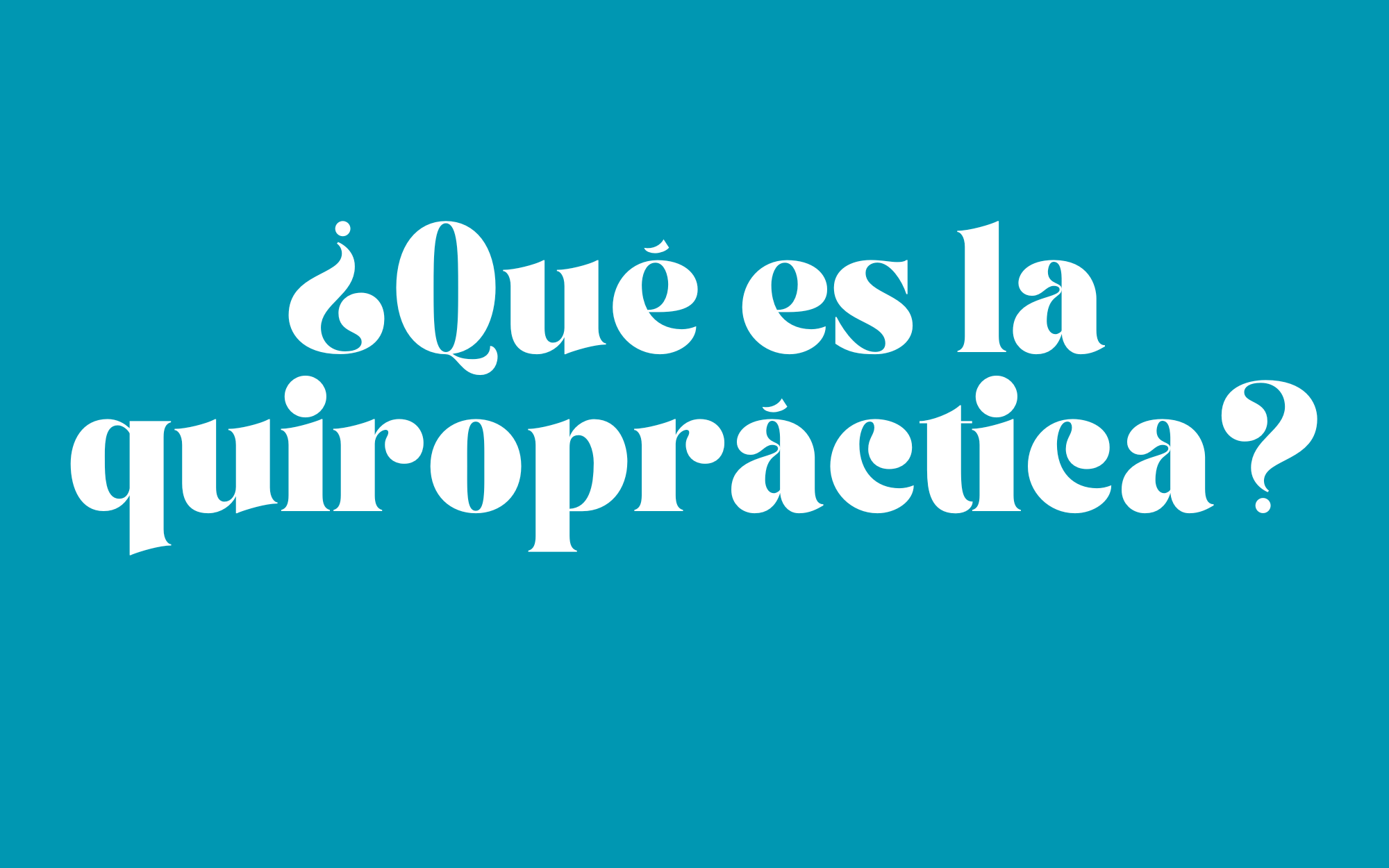 ¿Qué es la quiropráctica?