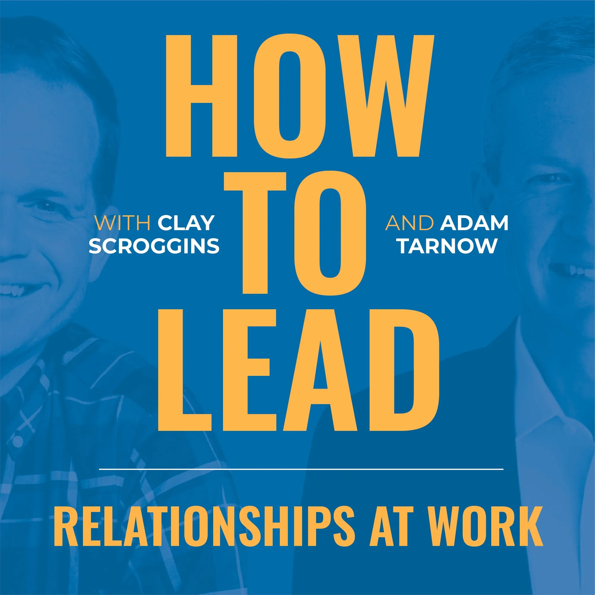 Book cover titled 'How to Lead Relationships at Work' with photos of two smiling men, Clay Scroggins on the left and Adam Tarnow on the right.