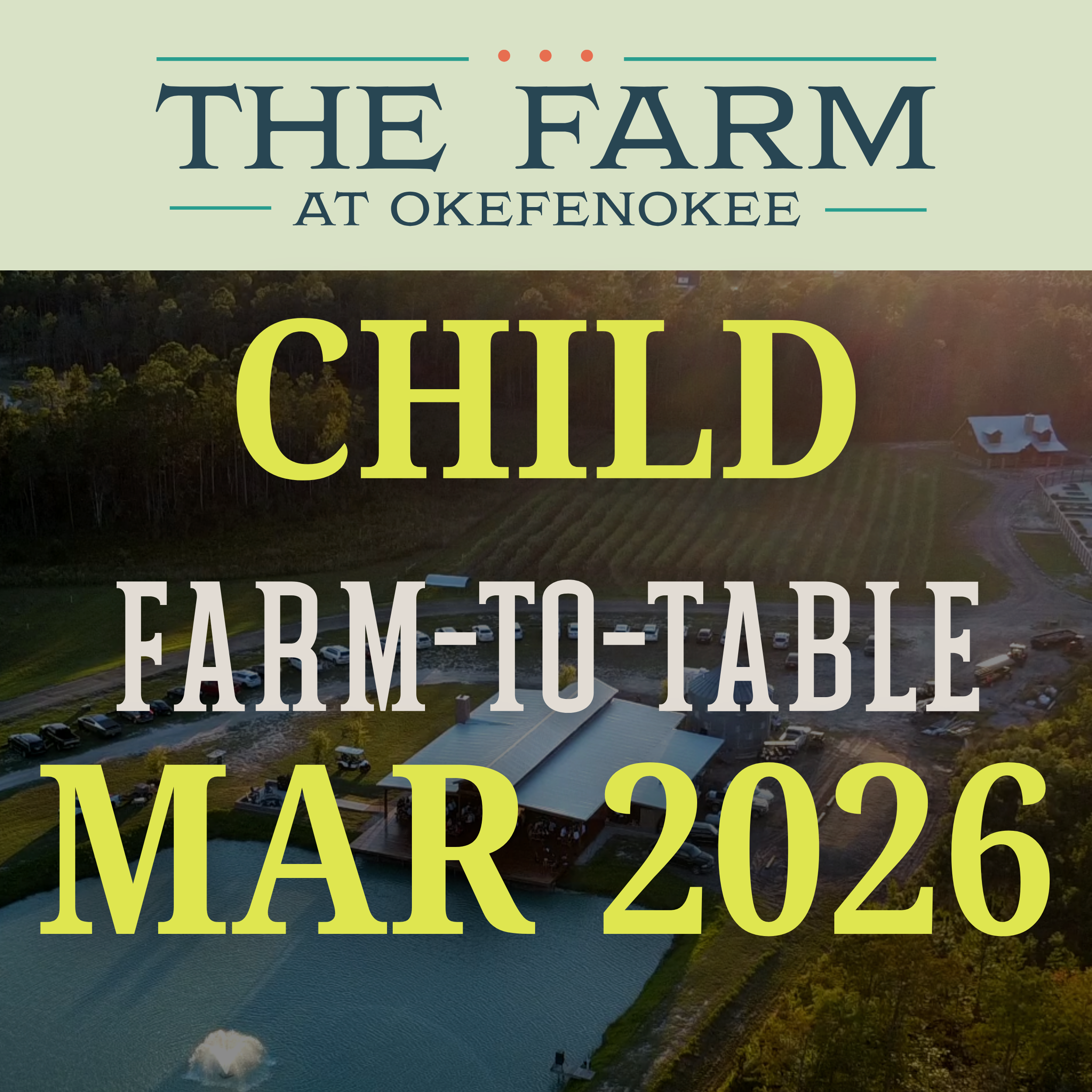 Farm-to-Table Dinner MAR 7, 2026 CHILD (15 and Under)