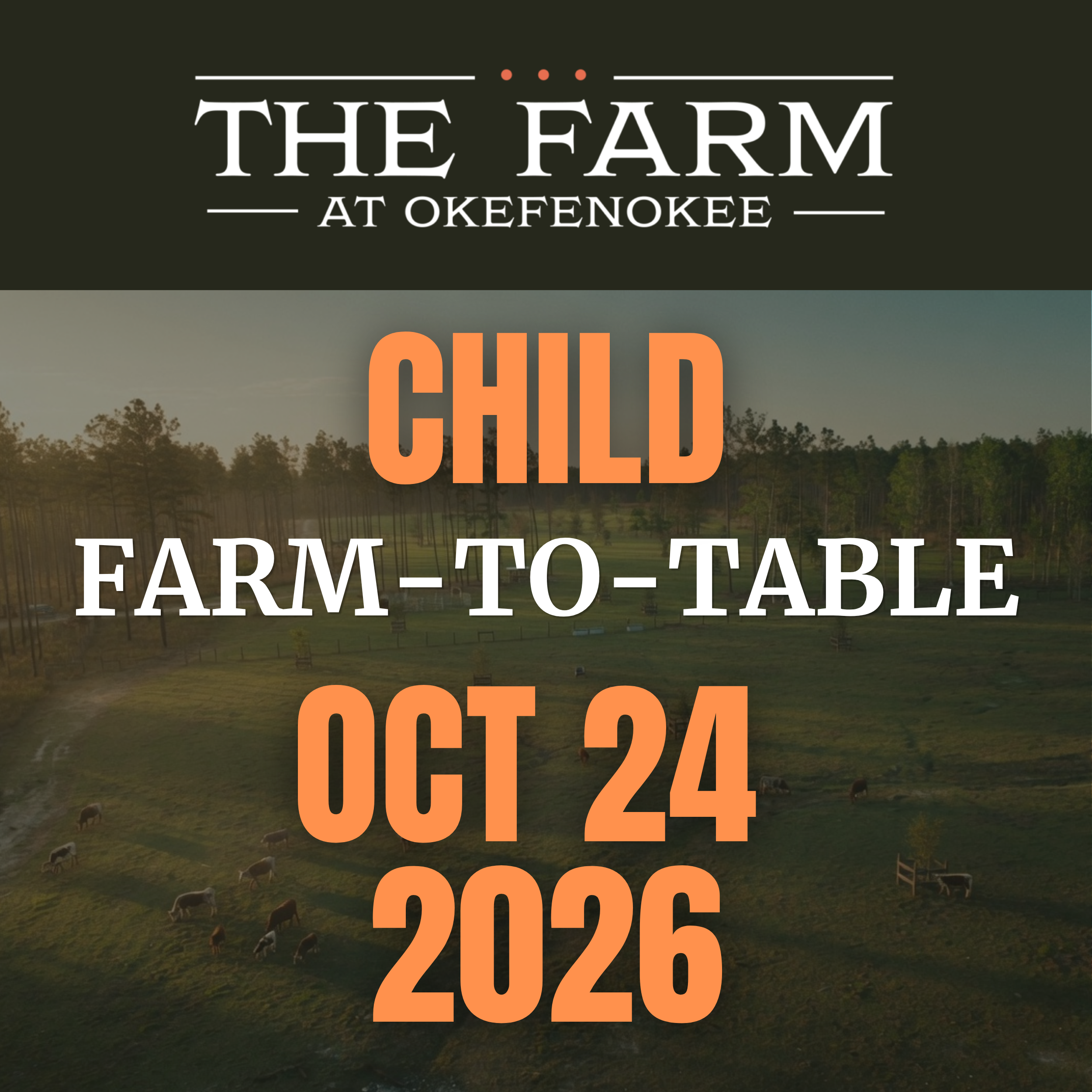 Farm-to-Table Dinner OCT 24, 2026 CHILD