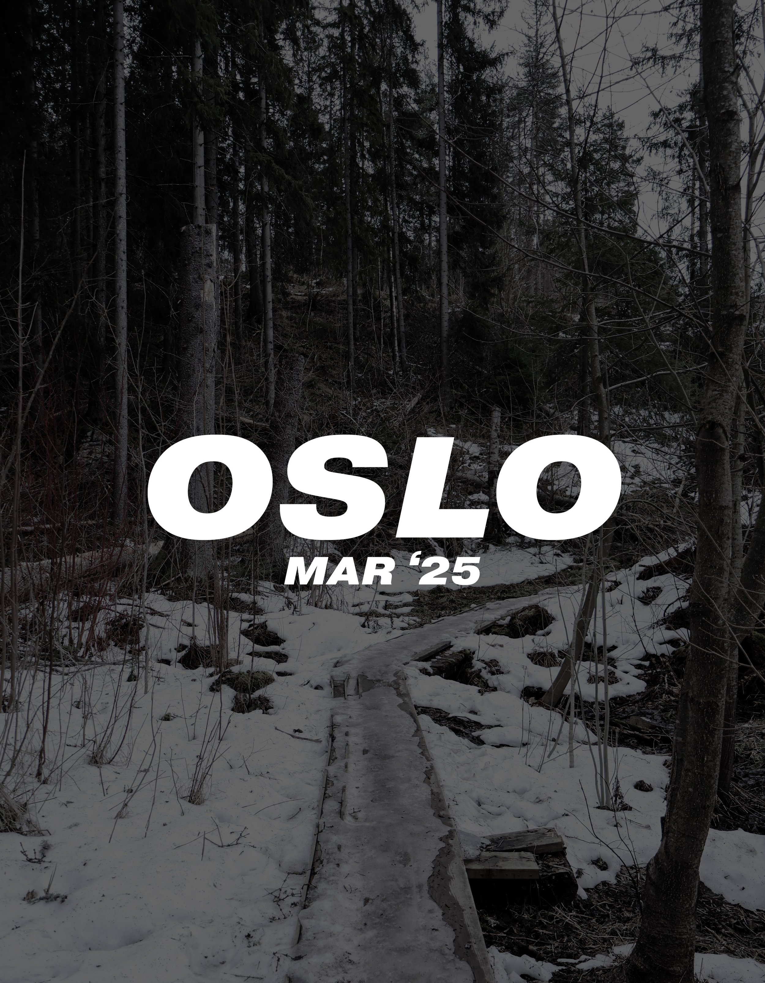 A snowy forest scene with a narrow path running through it. Overlaid text reads 'OSLO MAR '25'.