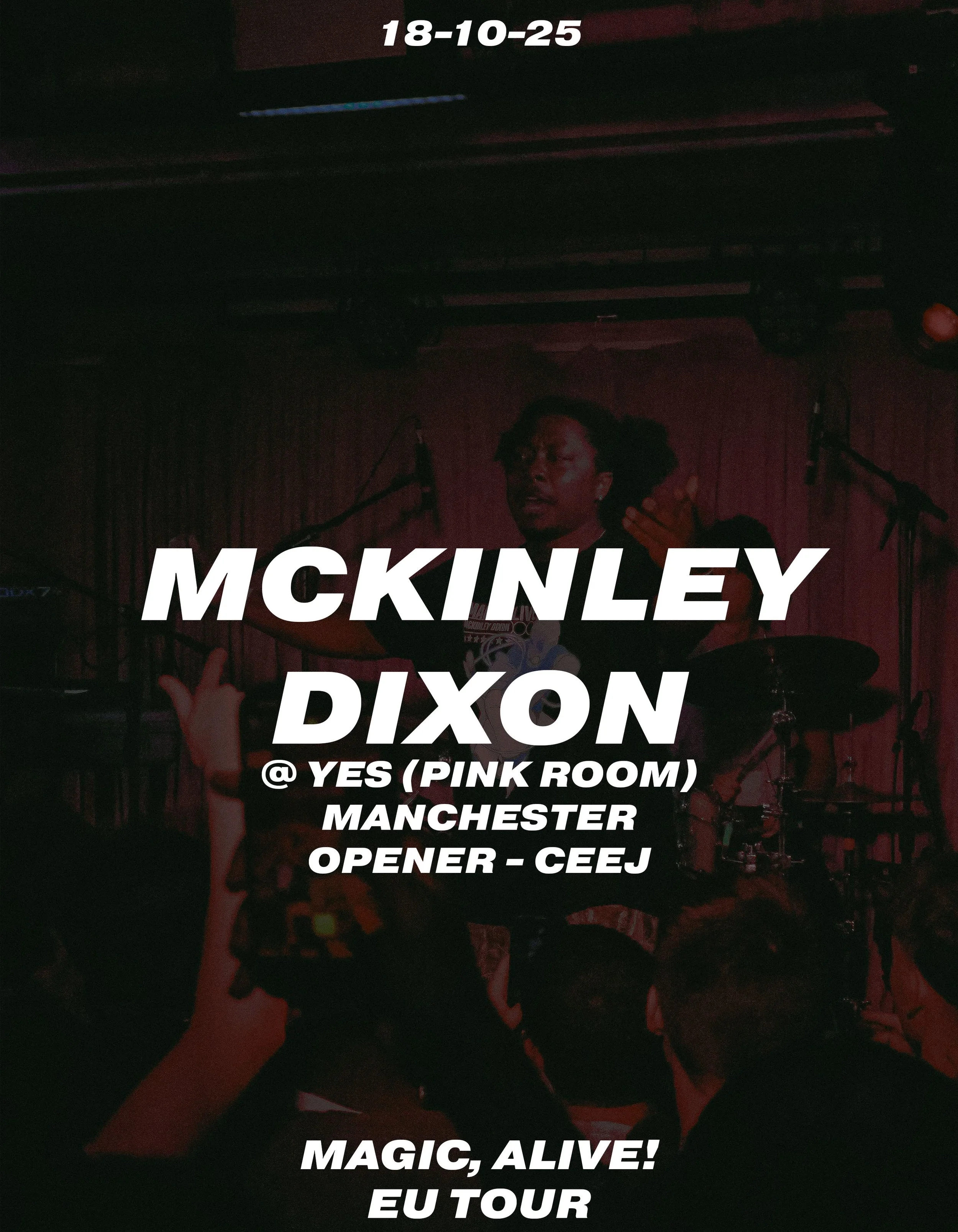 Text overlay on a dark concert photo announcing musician McKinley Dixon's performance at Yes Pink Room in Manchester, as the opening act for CEEJ, part of the Magic, Alive! EU Tour.