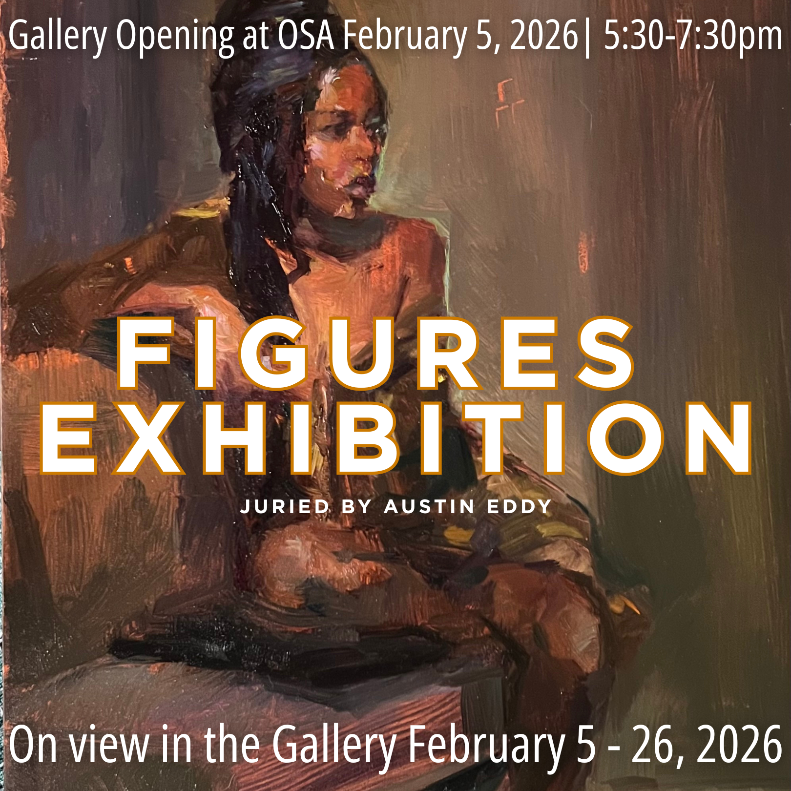 Poster for an art exhibition titled "Figures Exhibition," curated by Austin Eddy, opening at OSA on February 5, 2026, from 5:30 to 7:30 pm. The background features a painted portrait of a person in a seated pose.