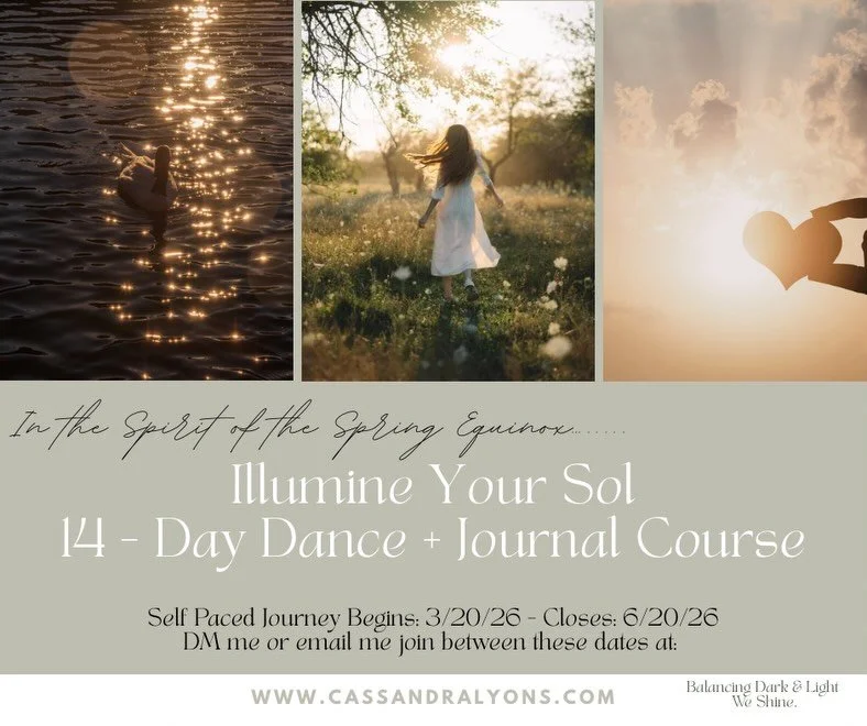 As the Astrological New Year begins &amp; in the spirit of the Spring Equinox, and the Season of Spring~ I wanted to invite you to join me for one of my favorite courses, Illumine Your Sol~ Dance and Journal Course. The energy held within this course