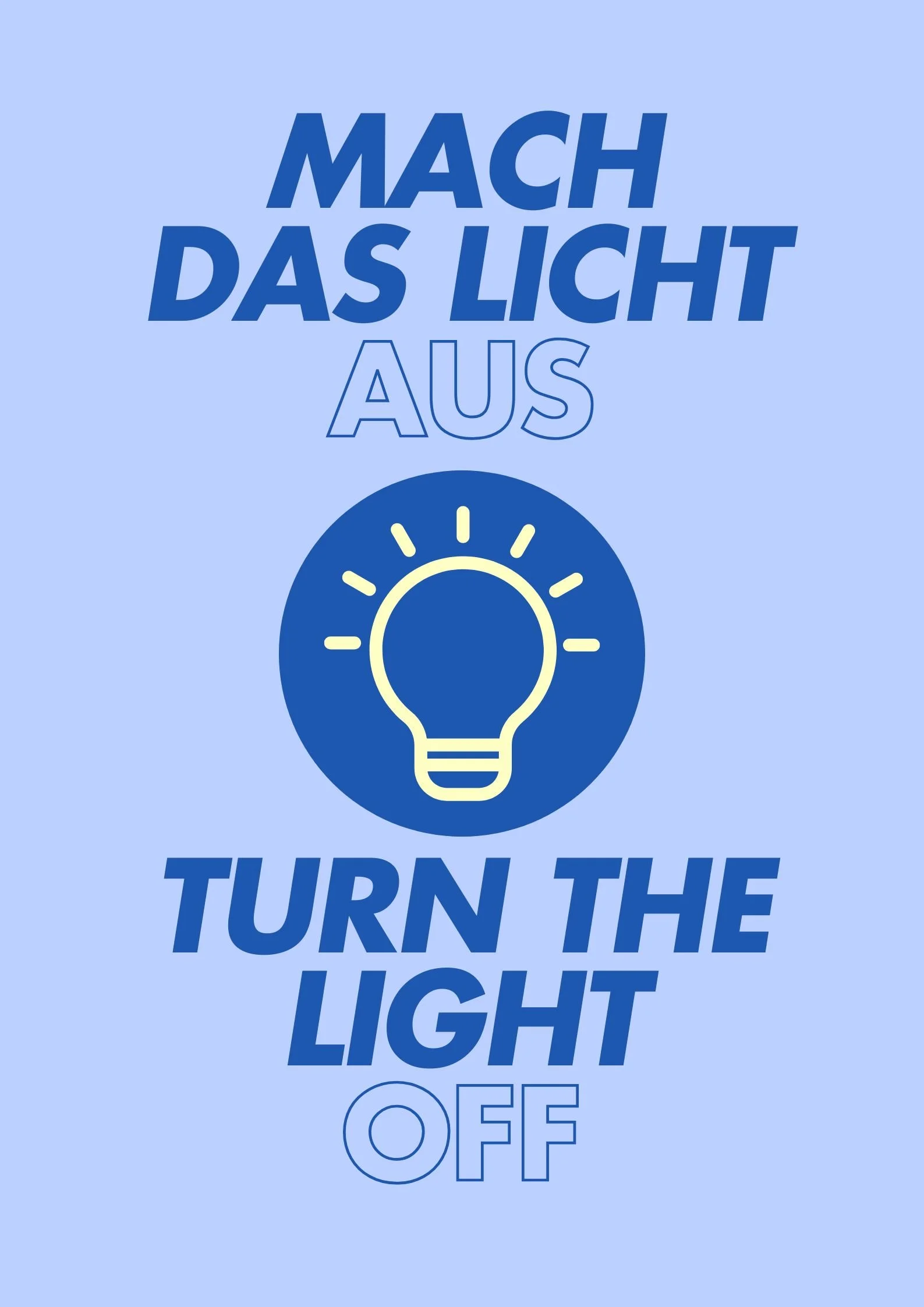 Post with a lightbulb icon and the text 'MACH DAS LICHT AUS TURN THE LIGHT OFF' in blue and yellow on a light blue background.