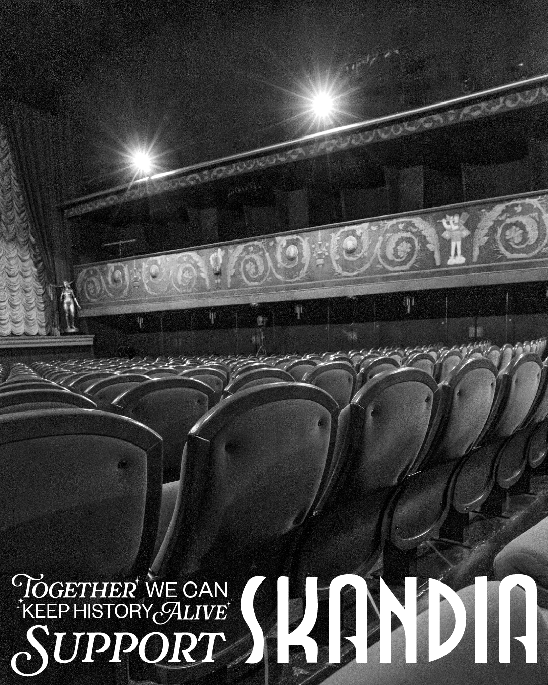 Empty beautiful old theatre auditorium with rows of chairs and decorative balcony, with a overlaid copy: "Together we can keep history alive, support Skandia."