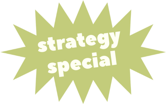 a spiky, pistachio green starburst shape that says "strategy special."