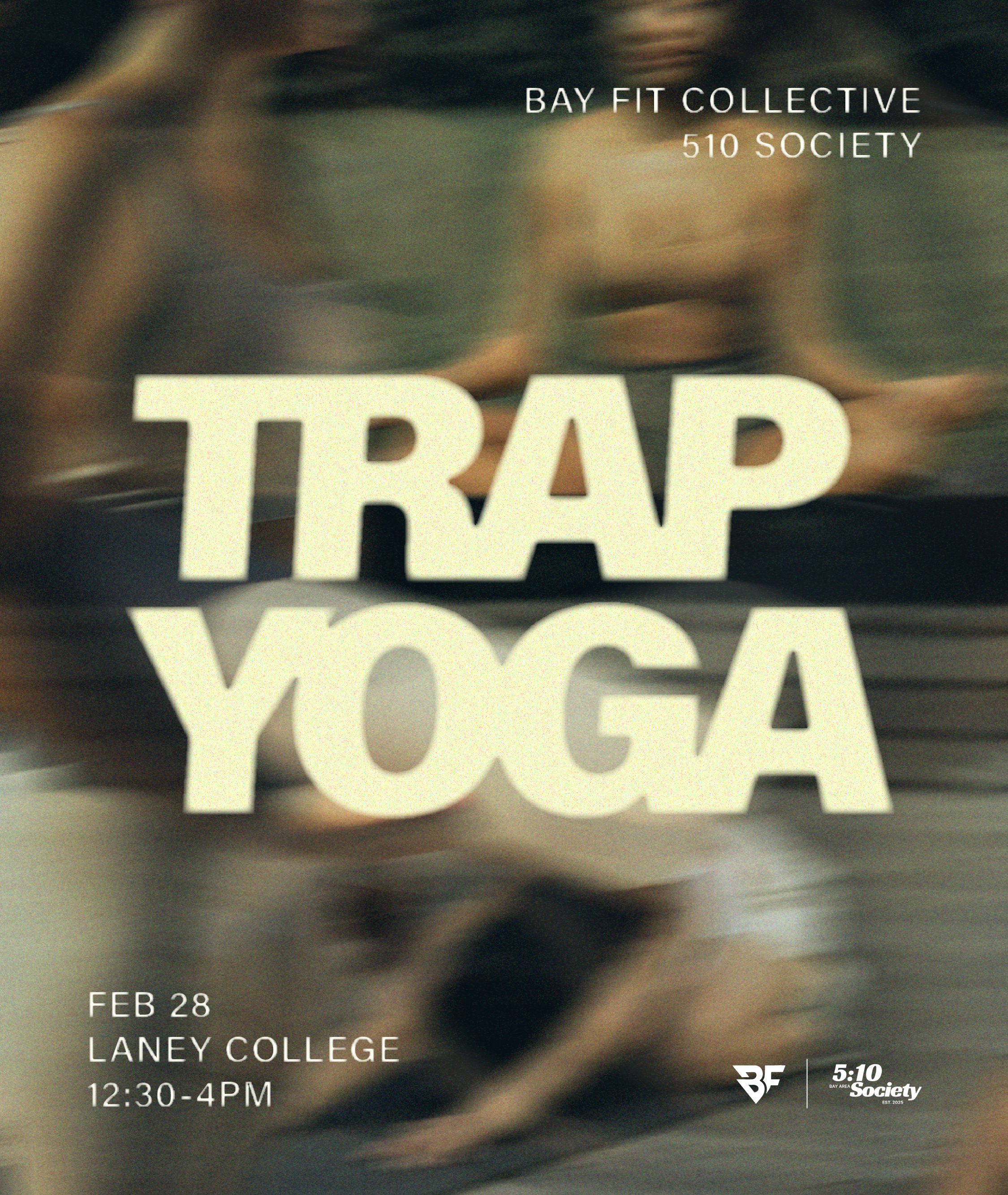 Blurred image with large white text that reads "TRAP YOGA" and smaller text indicating it's an event by Bay Fit Collective and 510 Society, scheduled for February 28 at Laney College from 12:30 to 4 PM, with the Bay Fit and 5:10 Society logos in the lower right corner.
