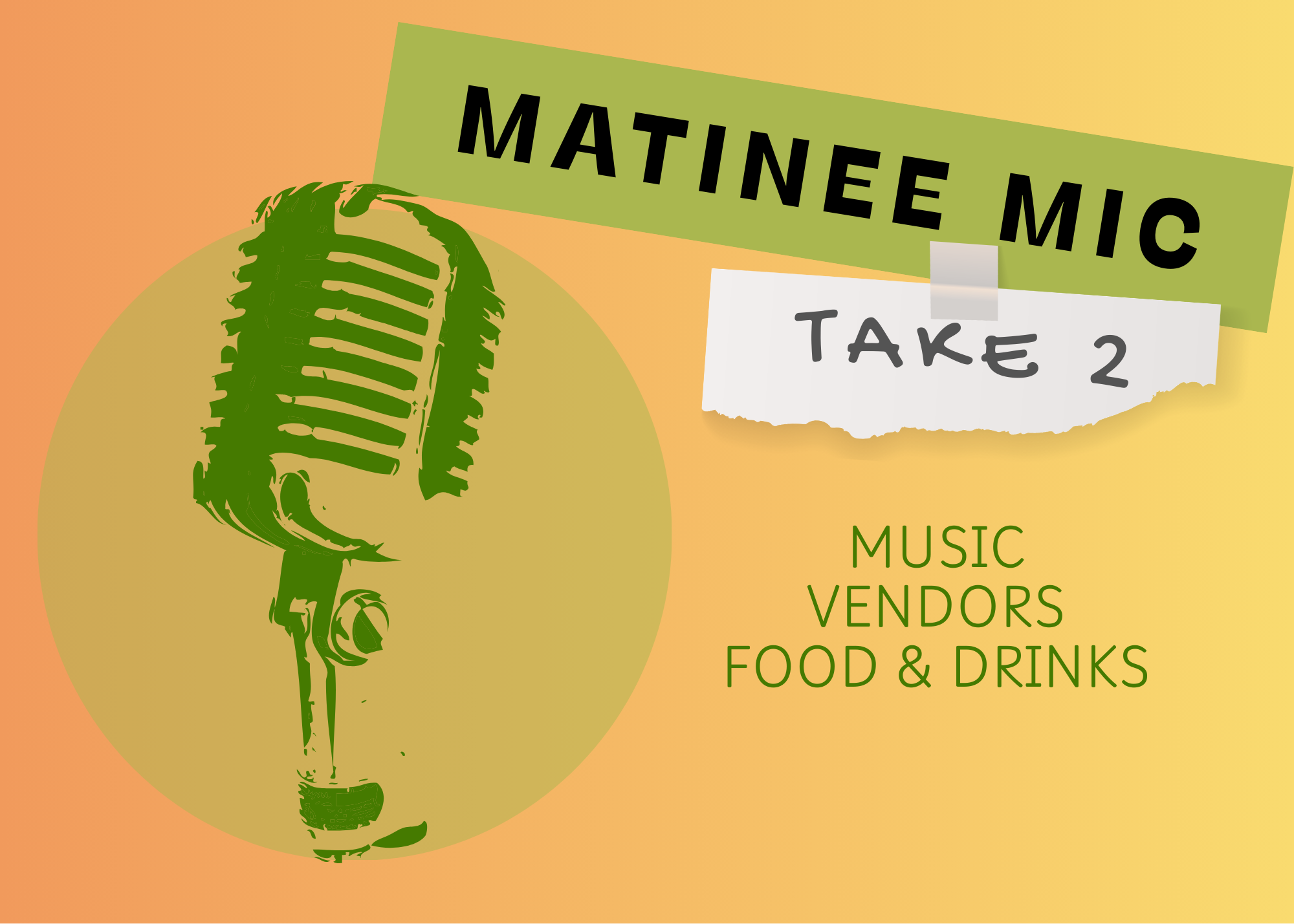 Join us for our 2nd Matinee Mic Event!