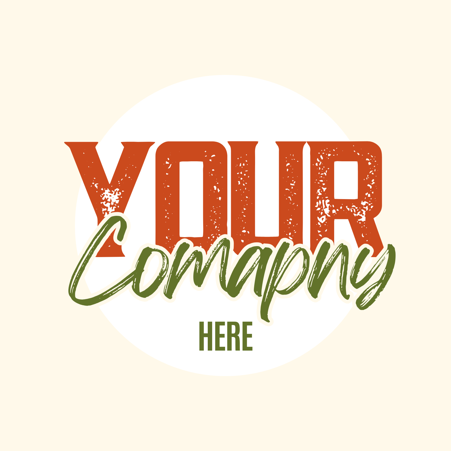 Graphic design displaying the words "Your Company Here" with "Your" in distressed orange uppercase letters, "Company" in green cursive, and "Here" in small uppercase green letters, on a light background with a white circle behind.