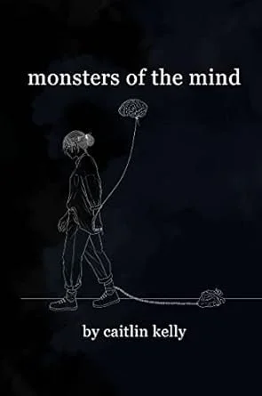 Book cover titled 'monsters of the mind' by Caitlin Kelly, featuring an illustration of a person walking with a brain connected to a balloon.