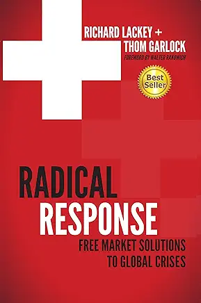 Book cover titled 'Radical Response' by Richard Lackey and Thom Garlock, labeled as a Best Seller, about free market solutions to global crises.