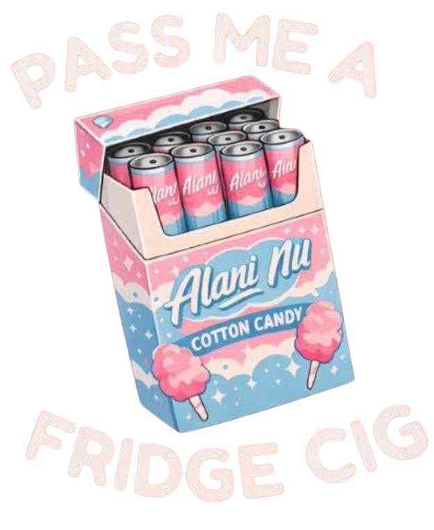 PASS ME A FRIDGE CIG