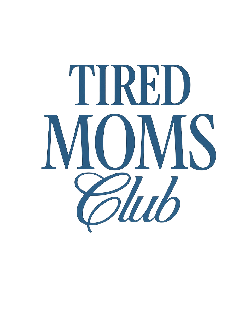 TIRED MOMS CLUB