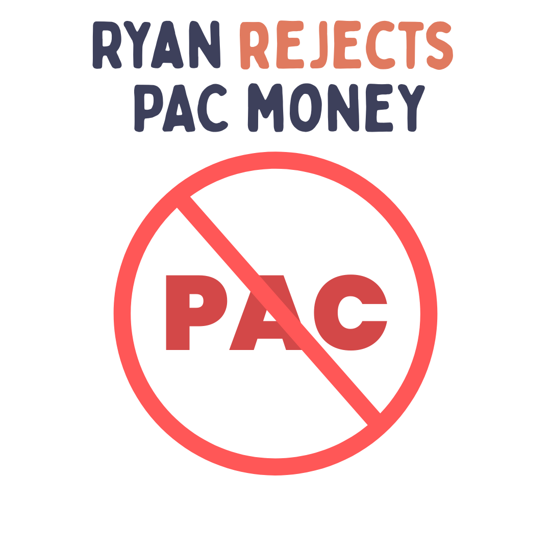 Text graphic with the phrase 'Ryan rejects Pac money' and a red circle with a diagonal line crossing out 'PAC' in the center.