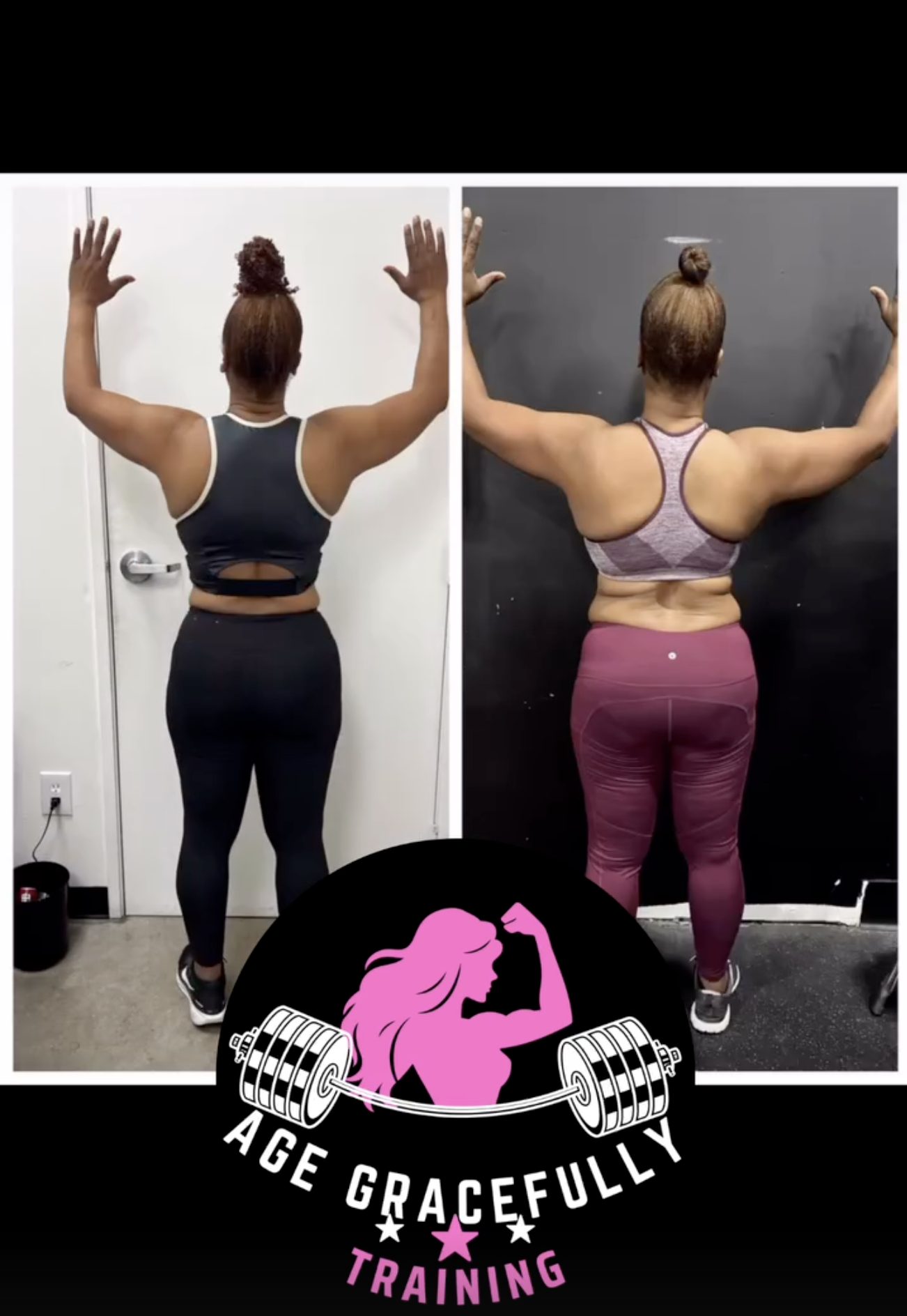 Side-by-side comparison of a woman before and after weight loss, standing with her back to the camera, raising her arms. The left image shows her with a fuller figure, wearing black workout clothes, with a darker wall background. The right image shows her with a more toned and slimmer figure, wearing a sports bra and patterned leggings, with a black wall background. The logo at the bottom features a pink silhouette of a woman flexing her arm, with the text "Age Gracefully Training" and a barbell icon.