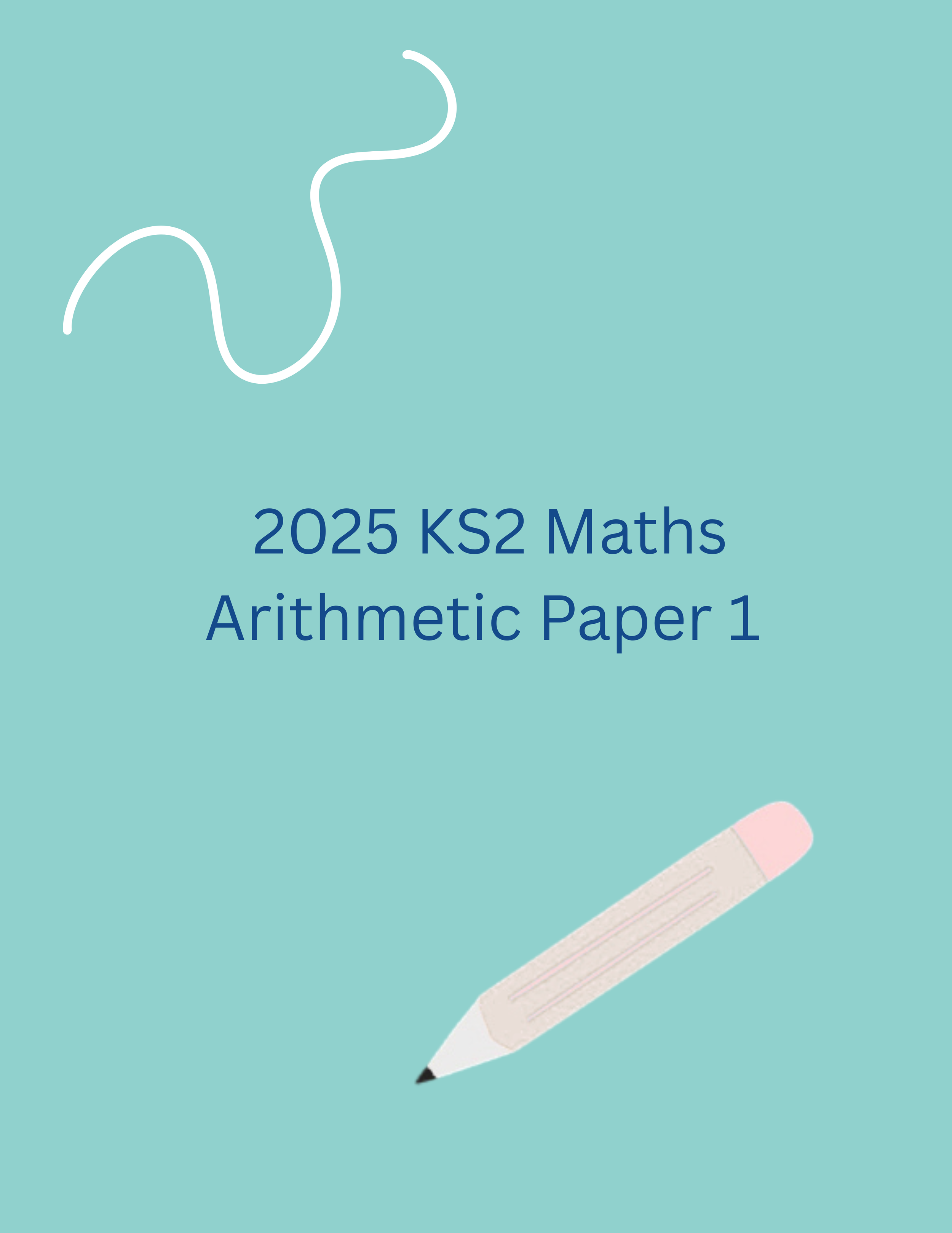 2025 KS2 Maths Arithmetic Paper 1