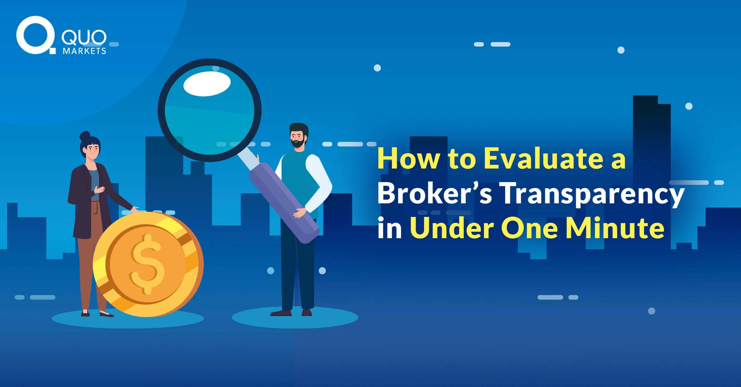 How to Evaluate a Broker’s Transparency in Under One Minute