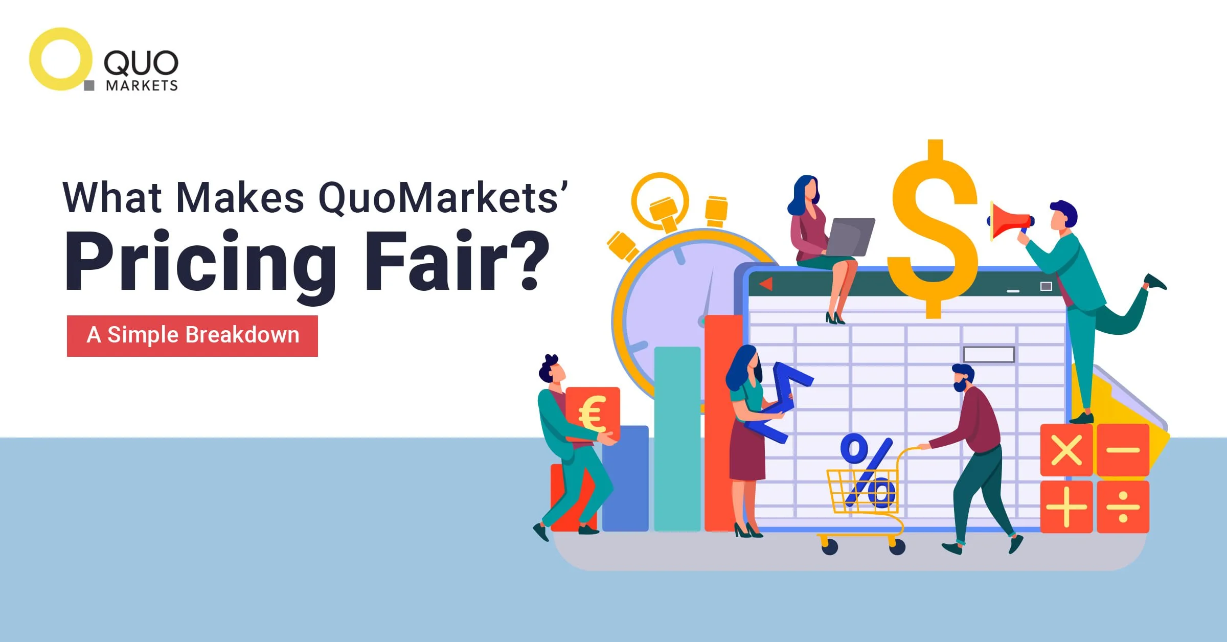 What Makes QuoMarkets Pricing Fair A Simple Breakdown