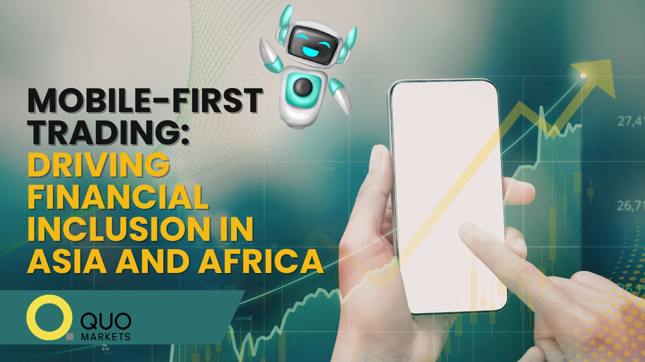 Mobile-First Trading: Driving Financial Inclusion in Asia and Africa