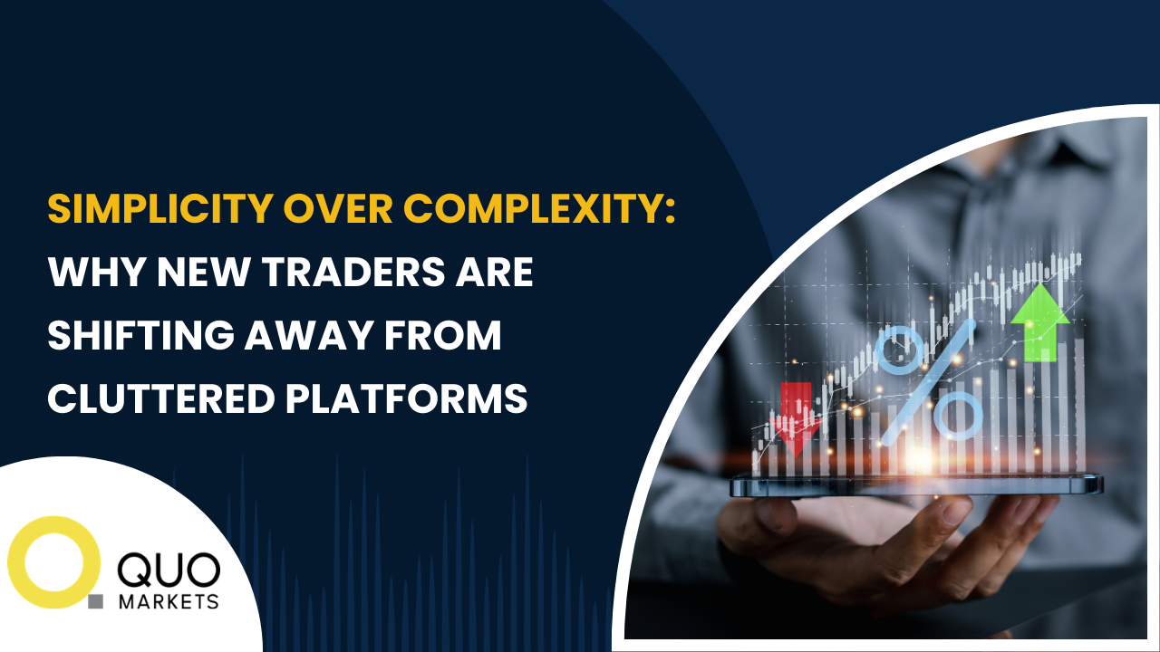 Simplicity Over Complexity: Why New Traders Are Shifting Away from Cluttered Platforms
