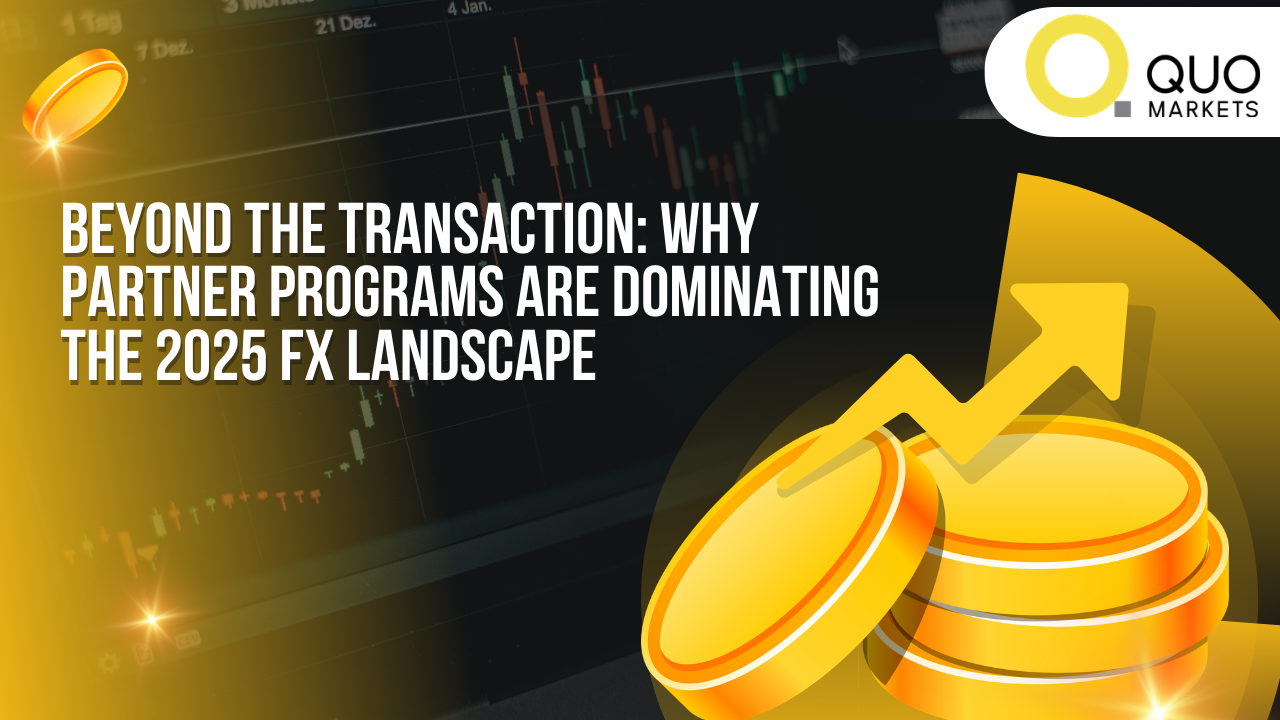 Beyond the Transaction: Why Partner Programs Are Dominating the 2025 FX Landscape