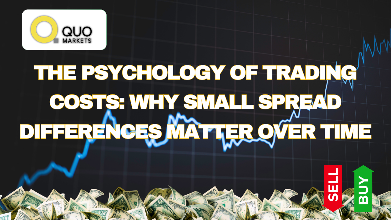 The Psychology of Trading Costs: Why Small Spread Differences Matter Over Time