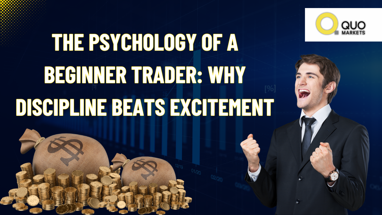 The Psychology of a Beginner Trader: Why Discipline Beats Excitement