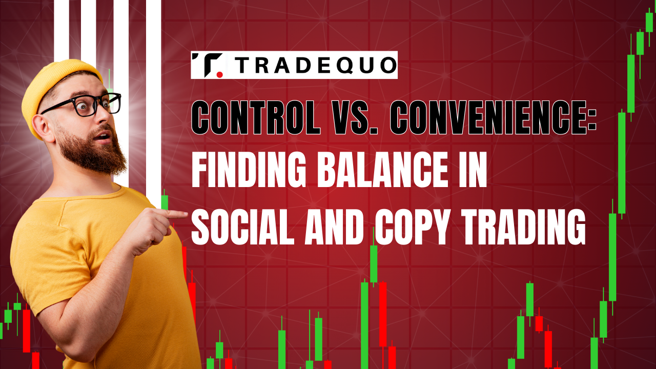 Control vs. Convenience: Finding Balance in Social and Copy Trading