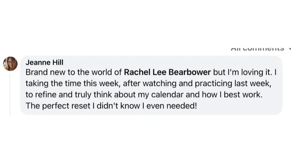 Screenshot of a Facebook comment by Jeanne Hill praising Rachel Lee Bearbower for her reset calendar, mentioning she is new to her, and discussing how she is enjoying it after practicing and refining her schedule.