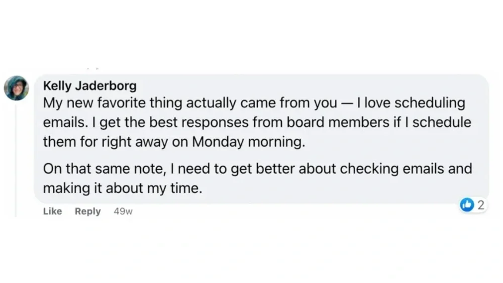 A screenshot of a Facebook comment by Kelly Jaderborg praising someone for their email scheduling tips, mentioning they like scheduling emails and need to check emails more efficiently.
