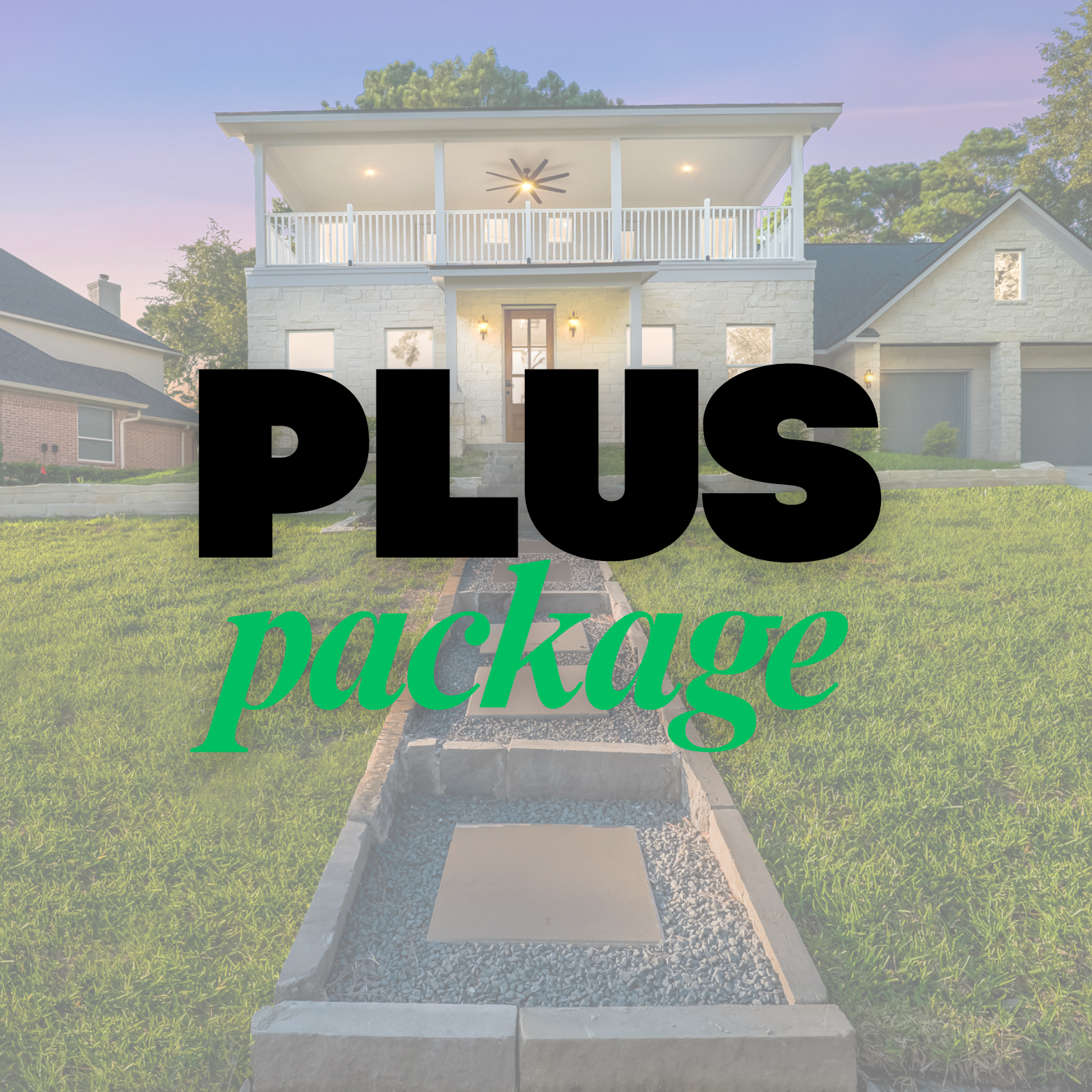A modern two-story house with a stone facade, white balcony, multiple windows, front lawn, and a gravel pathway leading to the front door. The image features overlay text that reads 'PLUS package' in large black and green font.