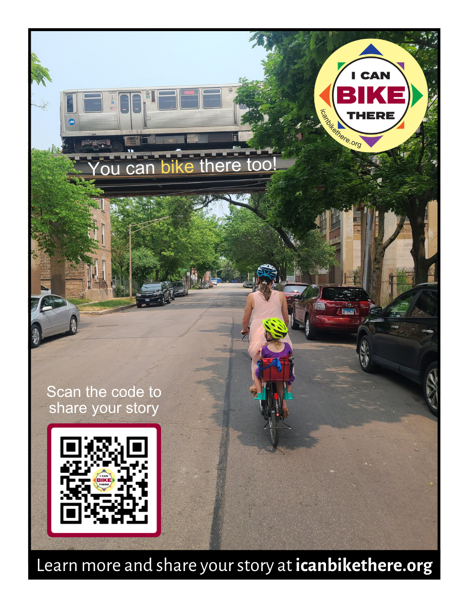 Poster of woman on a bike with a child in a seat on the back of the bike.  They are riding on a side street under a train track with a train passing.  Poster includes a QR Code, the I Can Bike There logo, and the text "You can bike there too!".