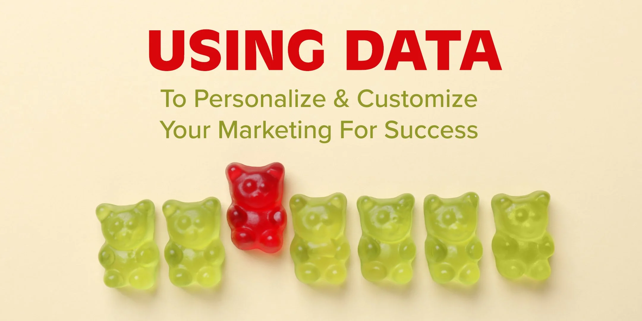 Using Data to Personalize & Customize Your Marketing For Success