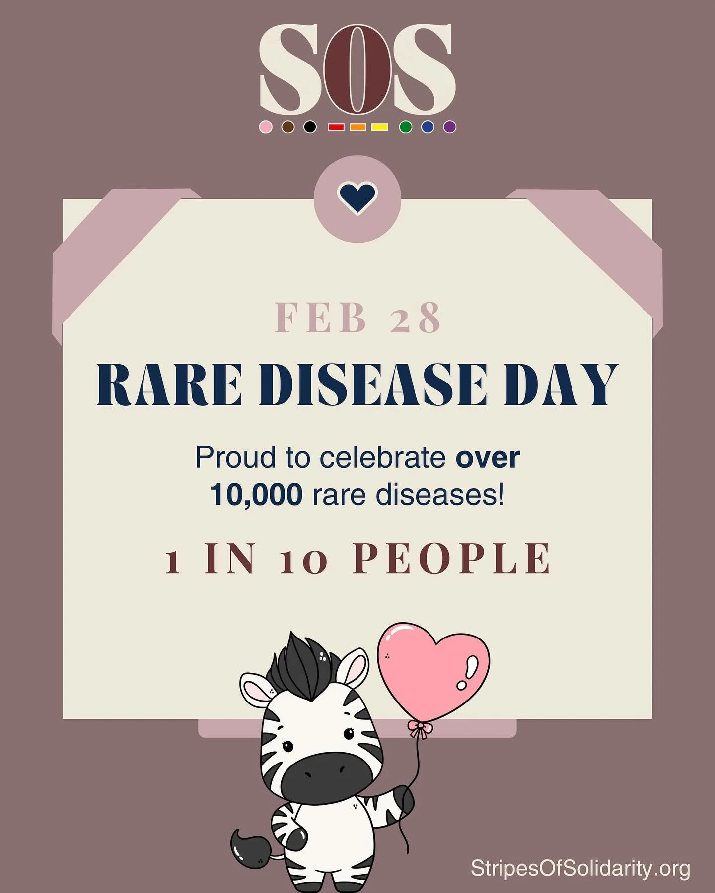 HAPPY RARE DISEASE DAY!!!

SOS is proud to stand with the 300 million people worldwide impacted by rare diseases! Thank you to all the advocates who fight every day for better access and care for the patient community. Although 95% of these diseases 