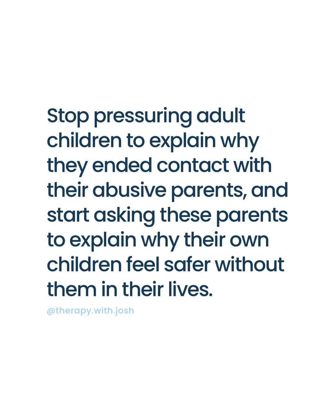 A major societal narrative shift is needed when it comes to adult children going no contact with their emotionally abusive parents.

Children, no matter their age or life stage, want and need a relationship with their parents. There is no point durin