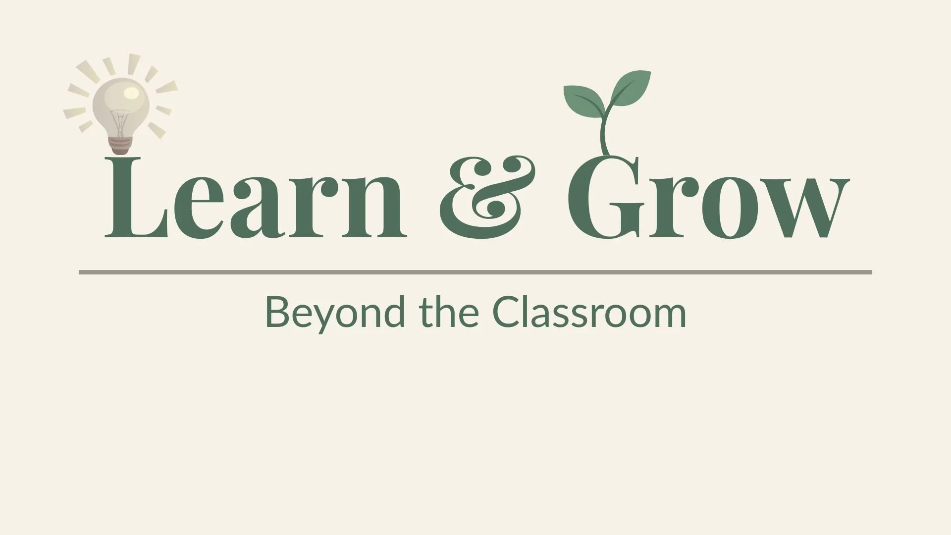 Educational poster titled 'Learn & Grow' with an illustration of a lightbulb and a growing plant, and the subtitle 'Beyond the Classroom'.