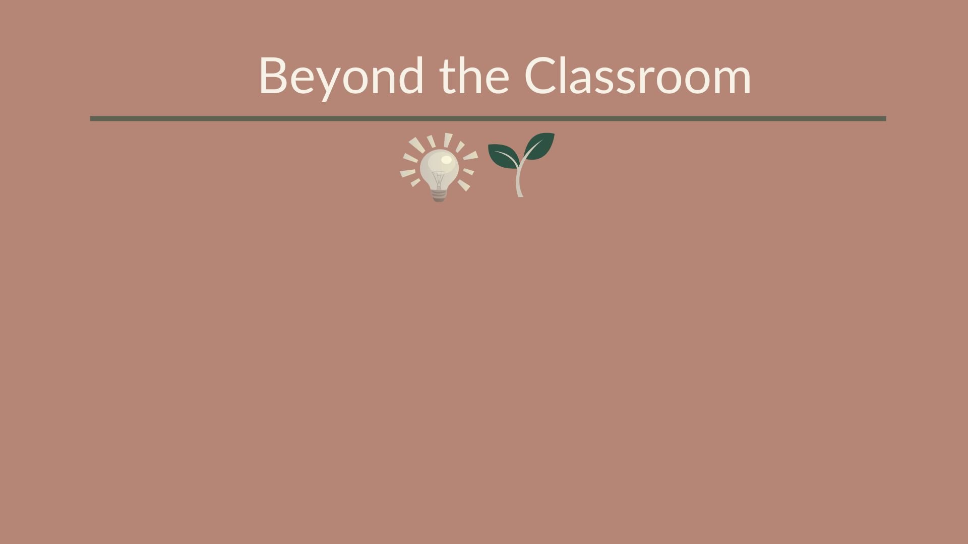 Title slide for 'Beyond the Classroom' with a lightbulb and leaf icon