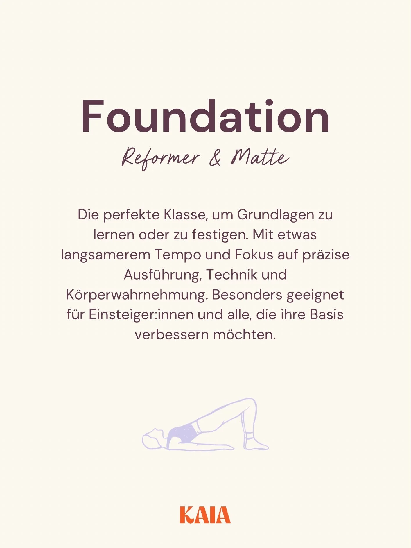 🧡 Neue Klassenformate ab September 🧡

Ab September erweitern wir unseren Stundenplan mit drei neuen Formaten:

DYNAMIC
MINDFUL
FOUNDATION

Alle drei Formate gibt es am Reformer und auf der Matte.