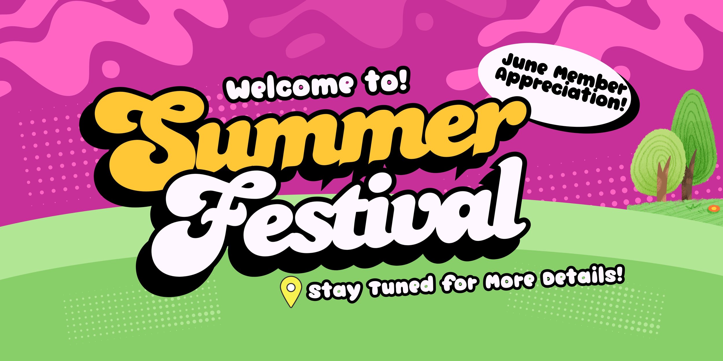 June Member Appreciation Welcome to Summer! 