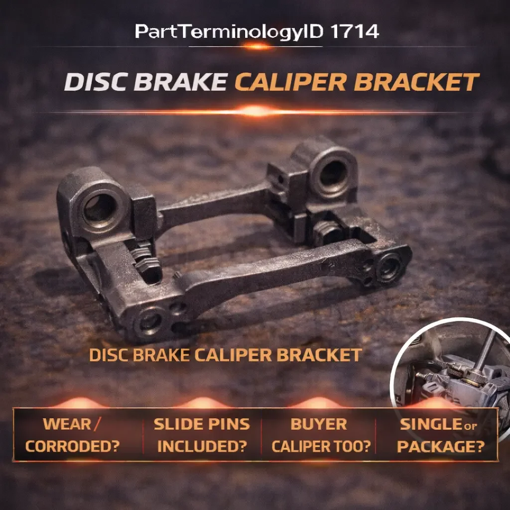 Disc Brake Caliper Bracket (PartTerminologyID 1714): The Stationary Half of the Floating Caliper That Everyone Forgets to Replace