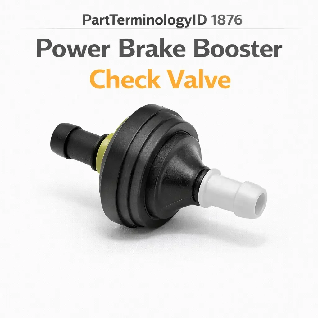Power Brake Booster Check Valve (PartTerminologyID 1876): The One-Way Gate Between Your Engine and Your Braking Power