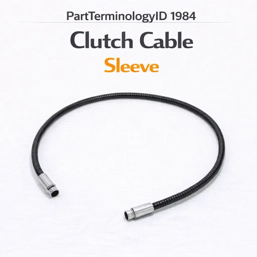 Clutch Cable Sleeve (PartTerminologyID 1984): The Guide Tube That Wears in Silence Until the Pedal Sticks