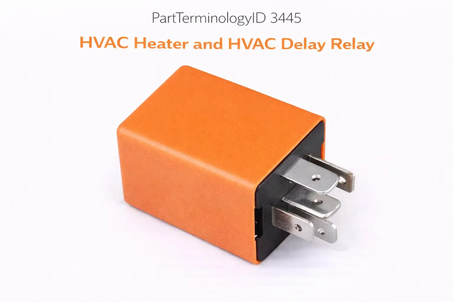 PartTerminologyID 3445 HVAC Heater and HVAC Delay Relay