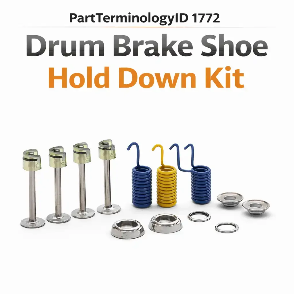 PartTerminologyID 1772 Drum Brake Shoe Hold Down Kit