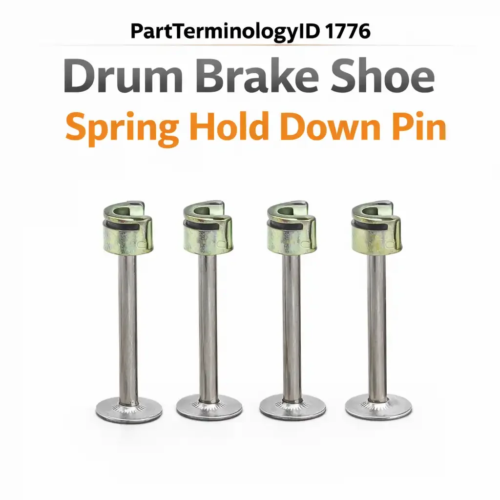PartTerminologyID 1776 Drum Brake Shoe Spring Hold Down Pin