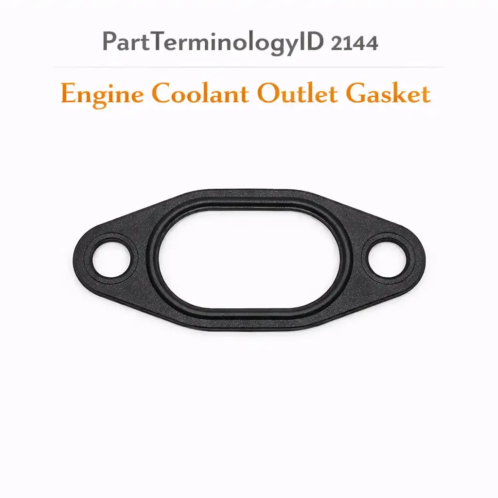 PartTerminologyID 2144 Engine Coolant Outlet Gasket