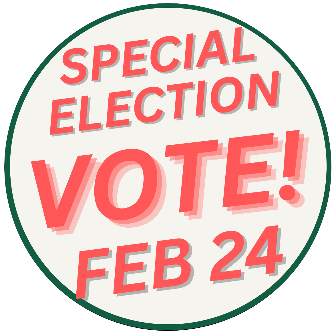 A circular badge with red text that says, 'Special Election Vote! Feb 24,' on a white background with a dark green border.